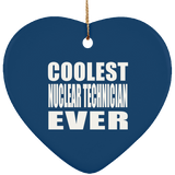 Coolest Nuclear Technician Ever - Heart Ornament