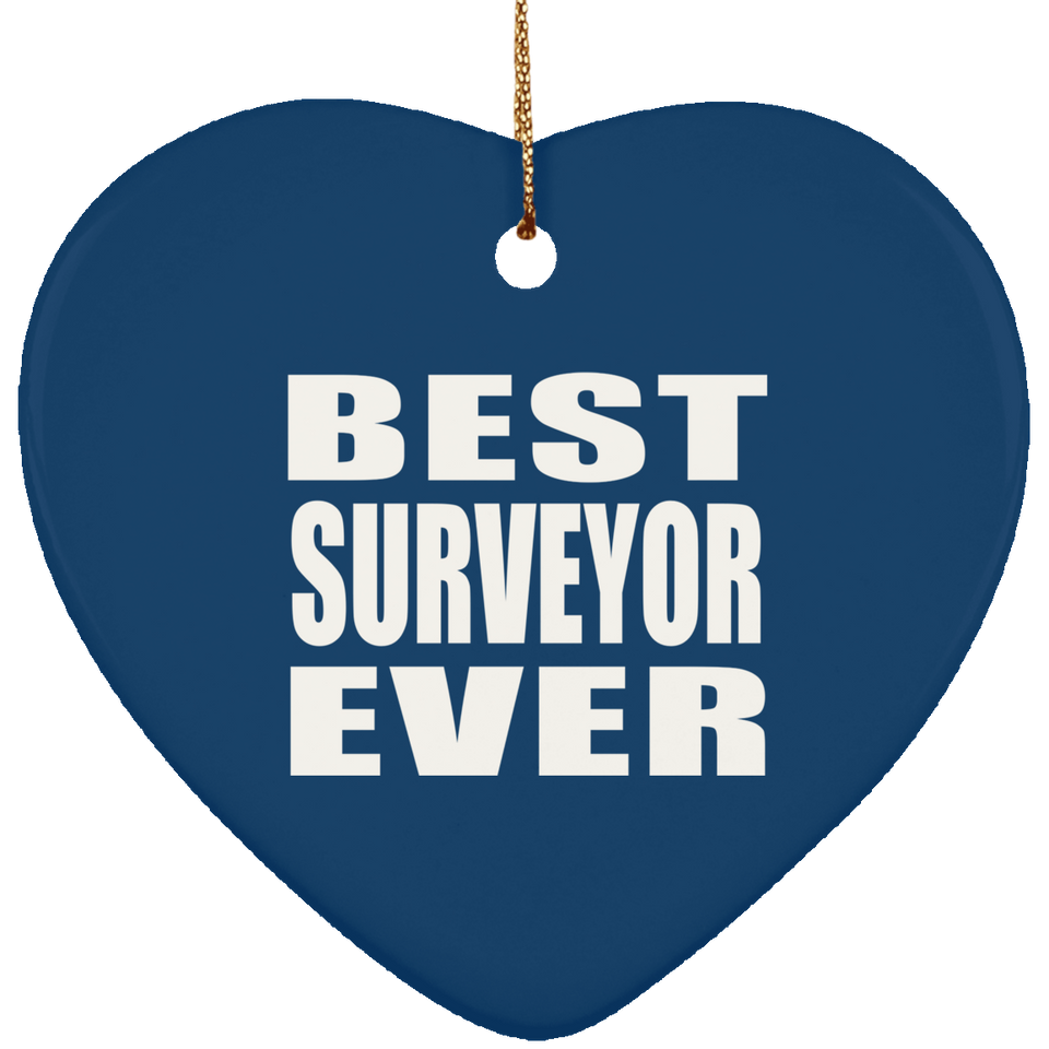 Best Surveyor Ever - Heart Ornament