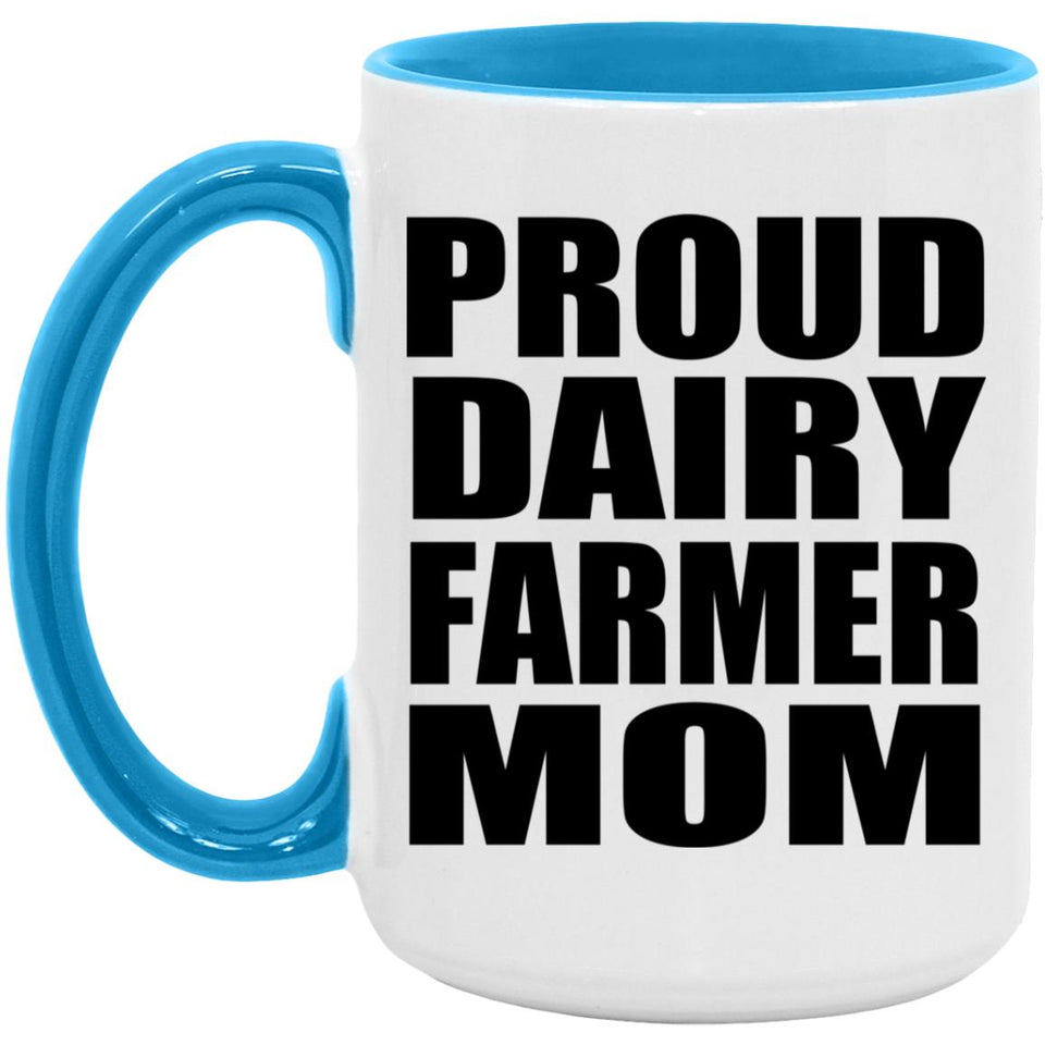 Proud Dairy Farmer Mom - 15oz Accent Mug Blue