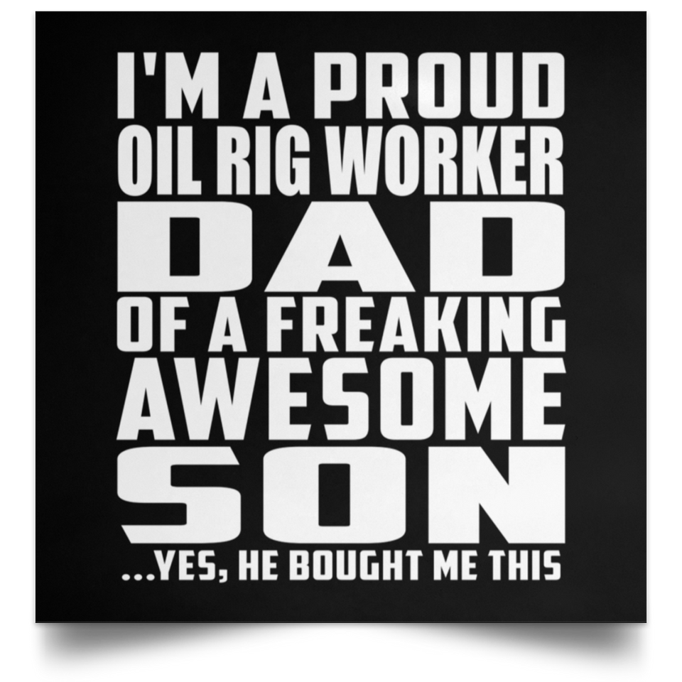 Proud Oil Rig Worker Dad Of Awesome Son - Poster Square