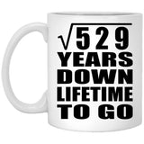 23rd Anniversary Square Root of 529 Years Lifetime To Go - 11oz Coffee Mug