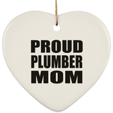 Proud Plumber Mom - Heart Ornament