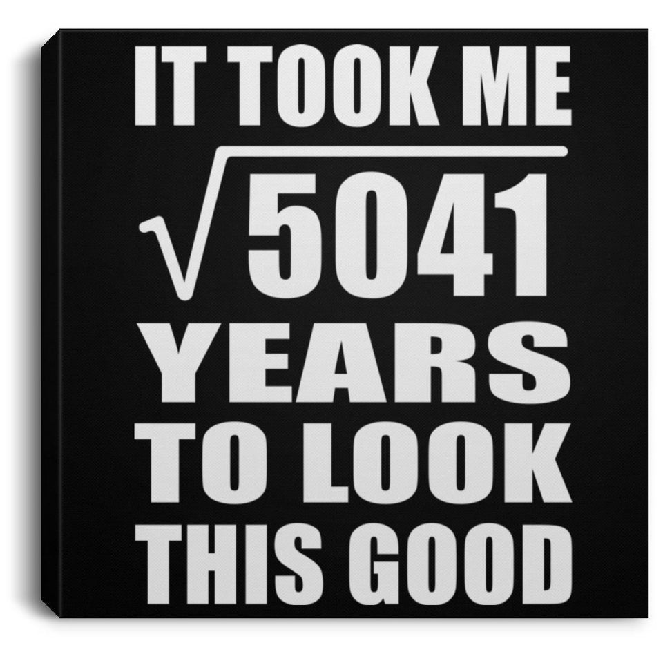 71st Birthday Took Square Root of 5041 Years To Look Good - Canvas Square