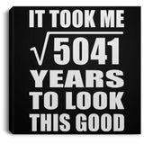 71st Birthday Took Square Root of 5041 Years To Look Good - Canvas Square