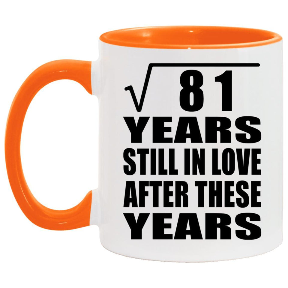 9th Anniversary Square Root of 81 Years Still In Love - 11oz Accent Mug Orange