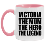 Victoria The Mum The Hero The Legend - 11oz Accent Mug Pink