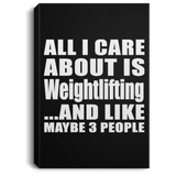 All I Care About Is Weightlifting - Canvas Portrait