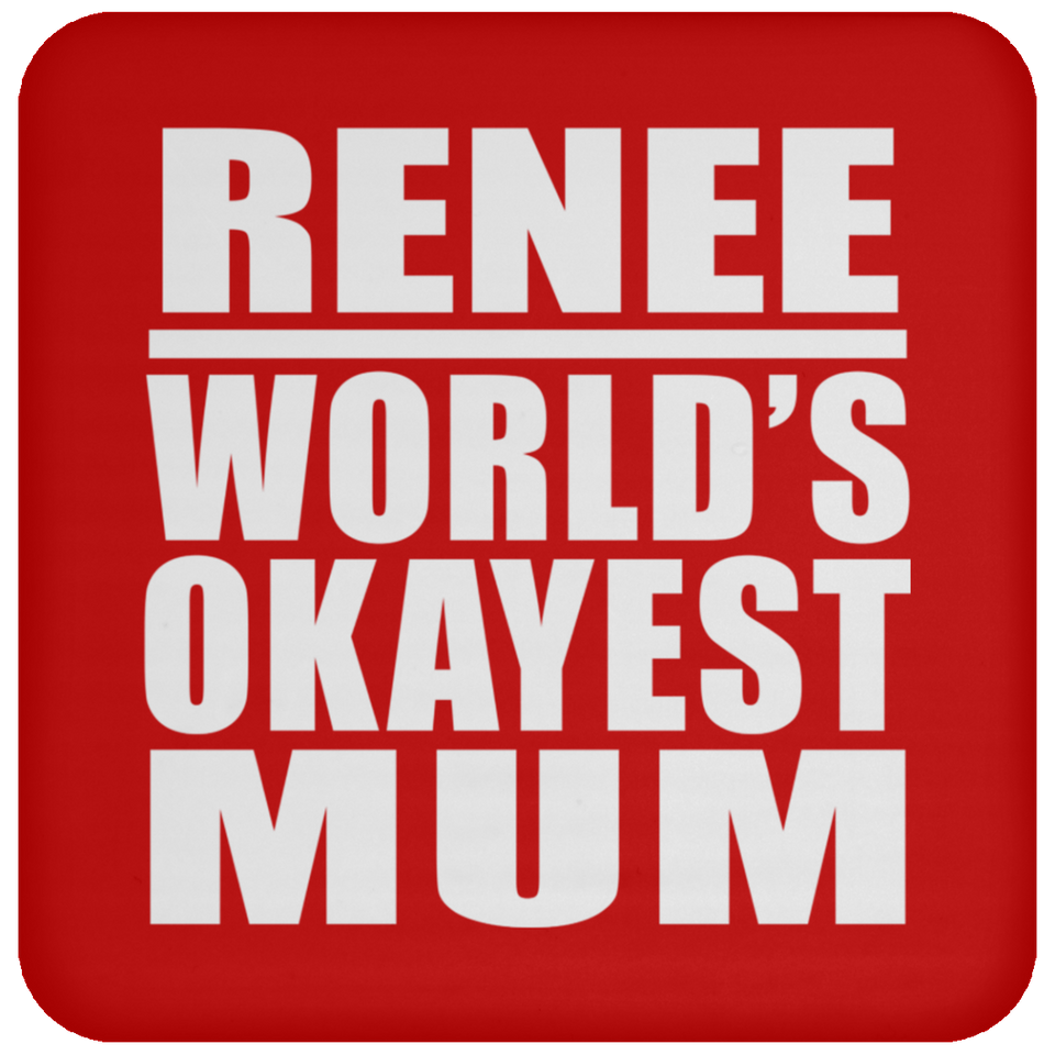 Renee World's Okayest Mum - Drink Coaster