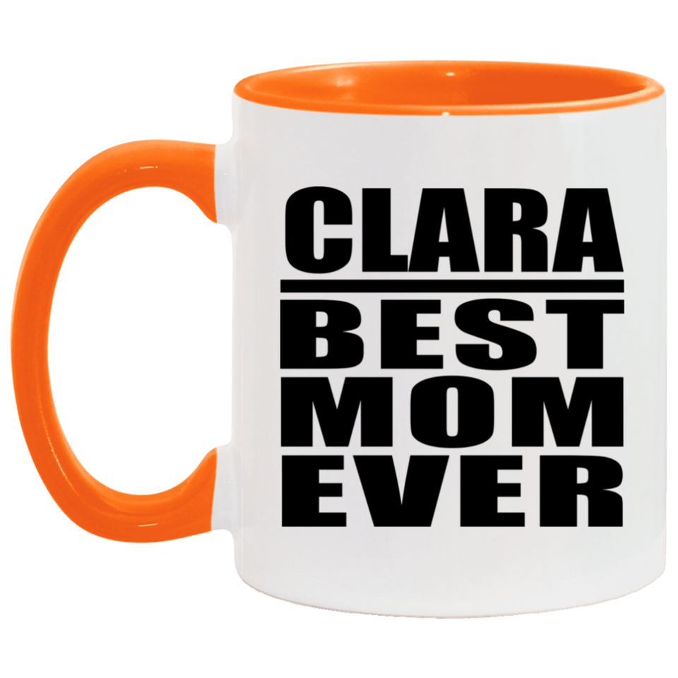 Clara Best Mom Ever - 11oz Accent Mug Orange
