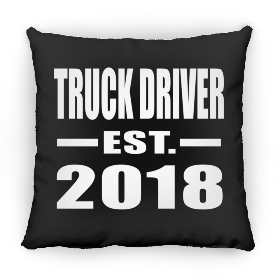 Truck Driver Established EST. 2018 - Throw Pillow Black