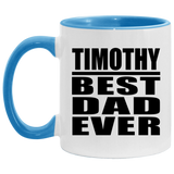 Timothy Best Dad Ever - 11oz Accent Mug Blue