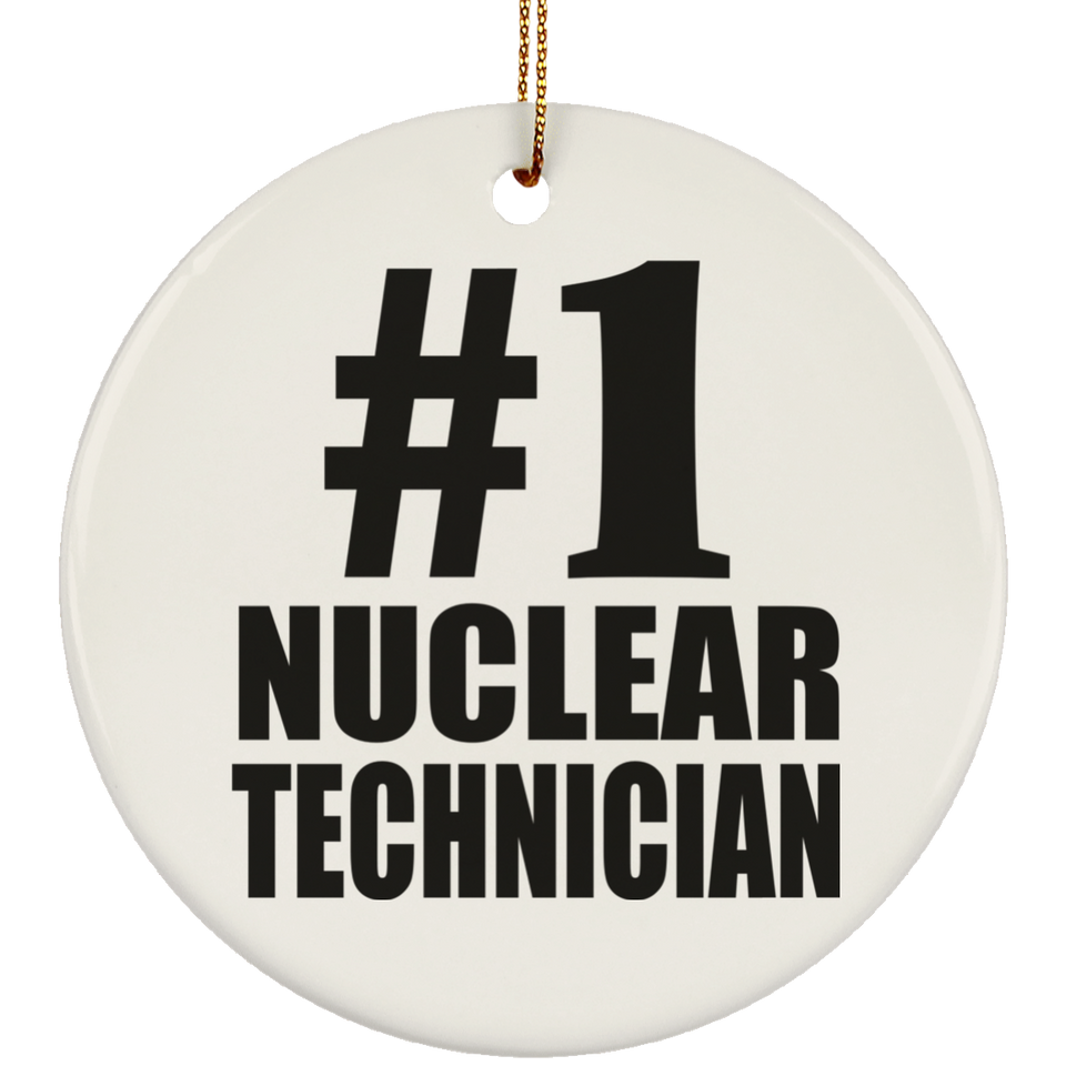 Number One #1 Nuclear Technician - Circle Ornament
