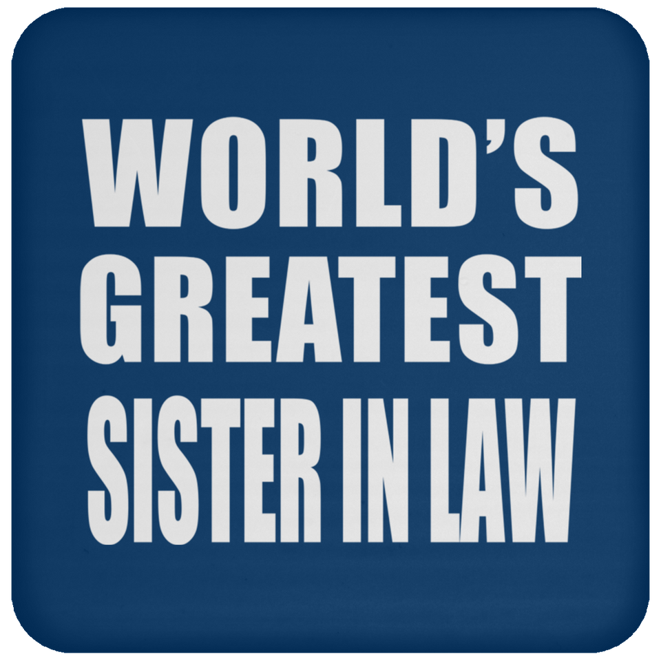 World's Greatest Sister In Law - Drink Coaster