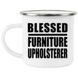 Blessed Furniture Upholsterer - 12oz Camping Mug