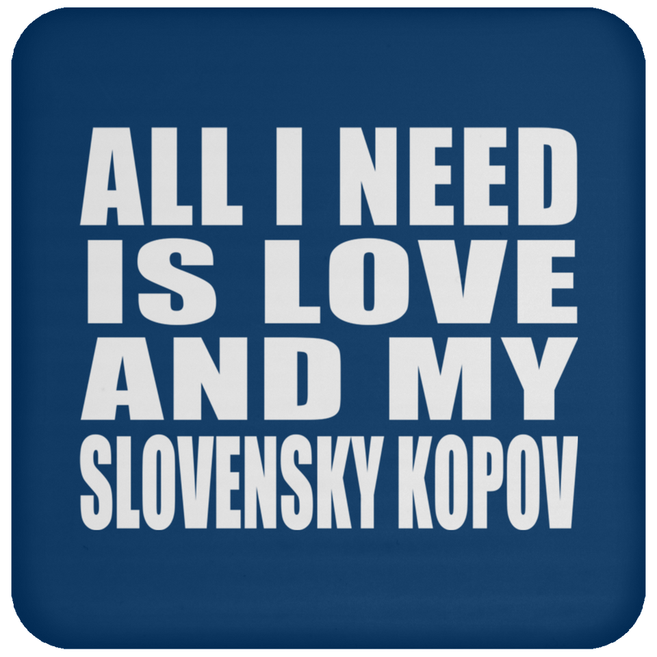 All I Need Is Love And My Slovensky Kopov - Drink Coaster