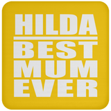 Hilda Best Mum Ever - Drink Coaster