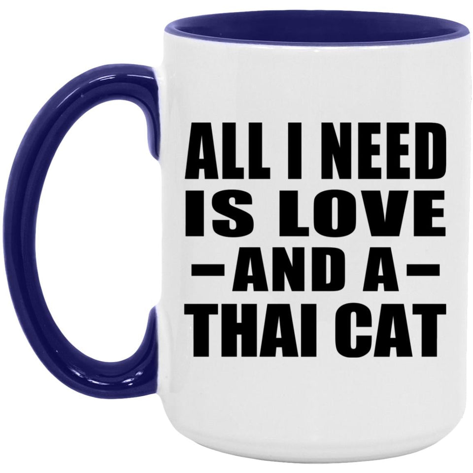 All I Need Is Love And A Thai Cat - 15oz Accent Mug Purple