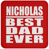Nicholas Best Dad Ever - Coaster
