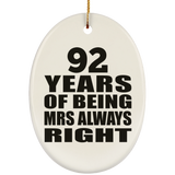 92nd Anniversary 92 Years of Being Mrs Always Right - Oval Ornament
