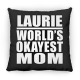 Laurie World's Okayest Mom - Throw Pillow Black