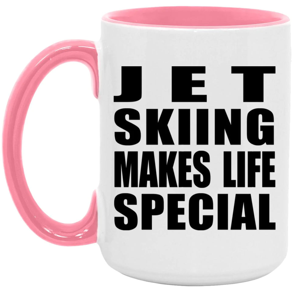 Jet Skiing Makes Life Special - 15oz Accent Mug Pink