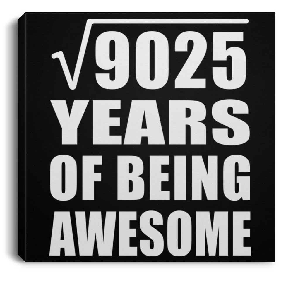 95th Birthday Square Root of 9025 Years of Being Awesome - Canvas Square
