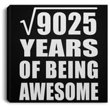 95th Birthday Square Root of 9025 Years of Being Awesome - Canvas Square
