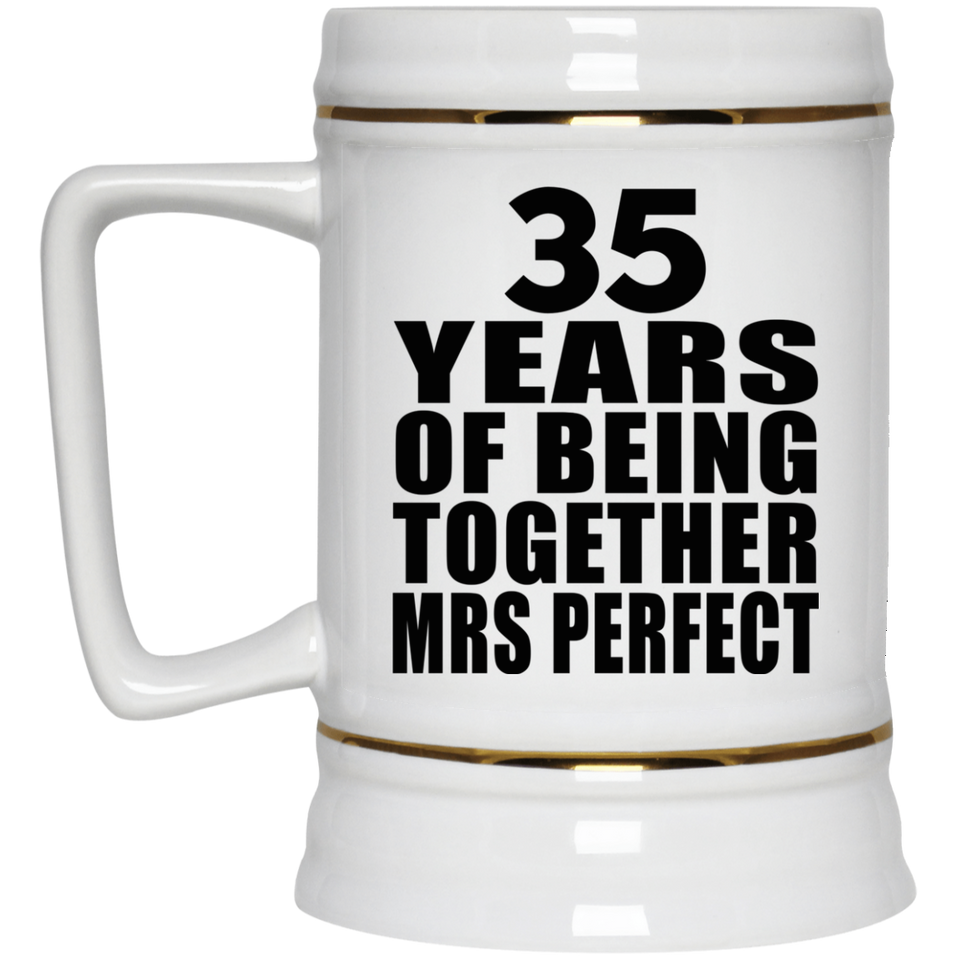 35th Anniversary 35 Years Of Being Mrs Perfect - Beer Stein