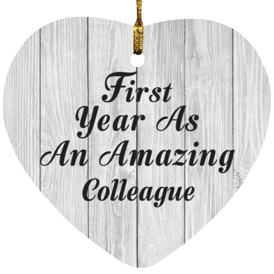 First Year As An Amazing Colleague - Heart Ornament F
