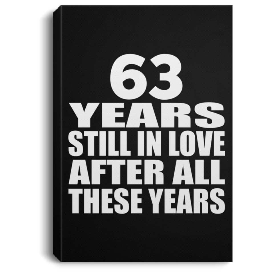 63rd Anniversary 63 Years Still In Love After These Years - Canvas Portrait