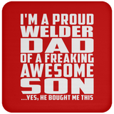Proud Welder Dad Of Awesome Son - Drink Coaster