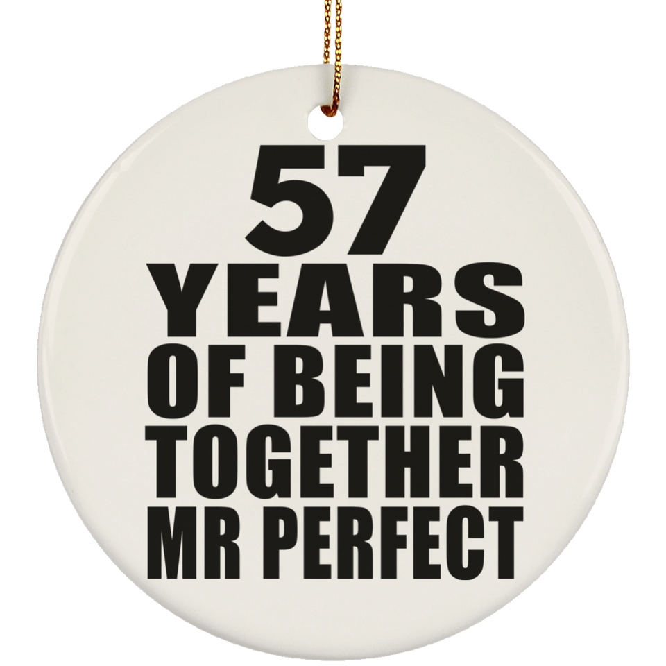 57th Anniversary 57 Years Of Being Mr Perfect - Circle Ornament