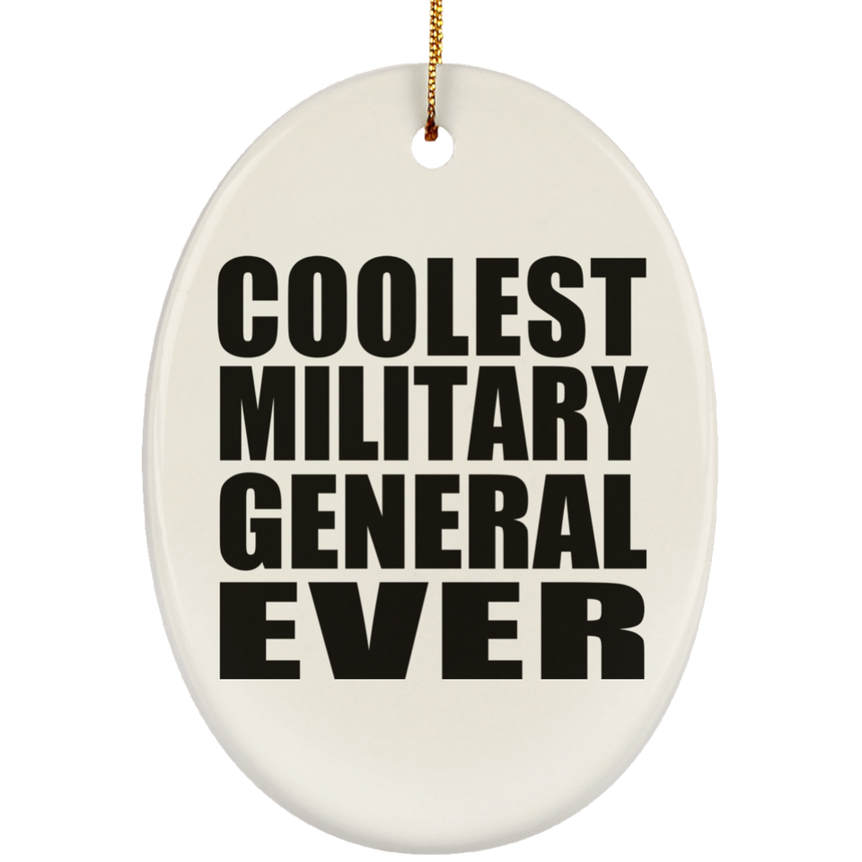 Coolest Military General Ever - Oval Ornament