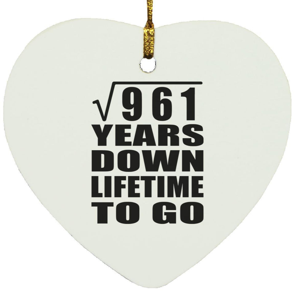 31st Anniversary Square Root of 961 Years Lifetime To Go - Heart Ornament