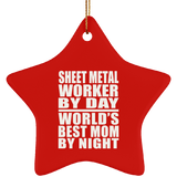 Sheet Metal Worker By Day World's Best Mom By Night - Star Ornament