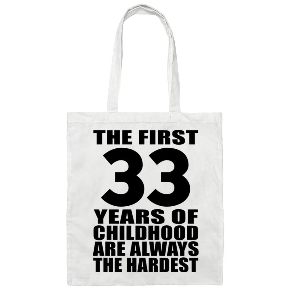 33rd Birthday First 33 Years of Childhood Are The Hardest - Tote Bag White