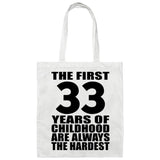 33rd Birthday First 33 Years of Childhood Are The Hardest - Tote Bag White