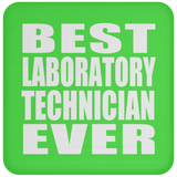 Best Laboratory Technician Ever - Drink Coaster