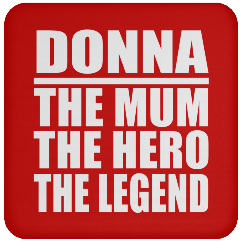 Donna The Mum The Hero The Legend - Drink Coaster