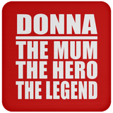 Donna The Mum The Hero The Legend - Drink Coaster