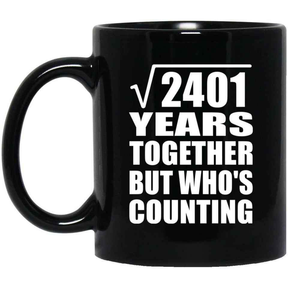 49th Anniversary Square Root of 2401 Years Who's Counting - 11oz Coffee Mug Black