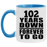 102nd Anniversary 102 Years Down Forever to Go - 11oz Accent Mug Blue