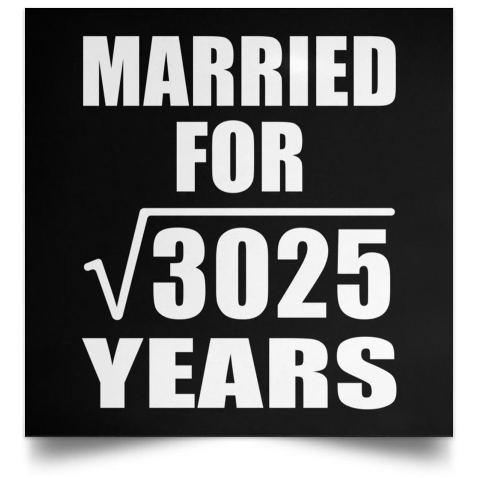 55th Anniversary Married For Square Root of 3025 Years - Poster Square
