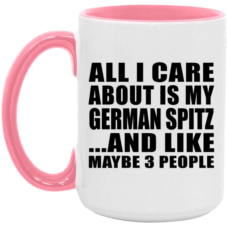 All I Care About Is My German Spitz - 15oz Accent Mug Pink