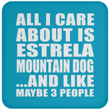 All I Care About Is Estrela Mountain Dog - Drink Coaster