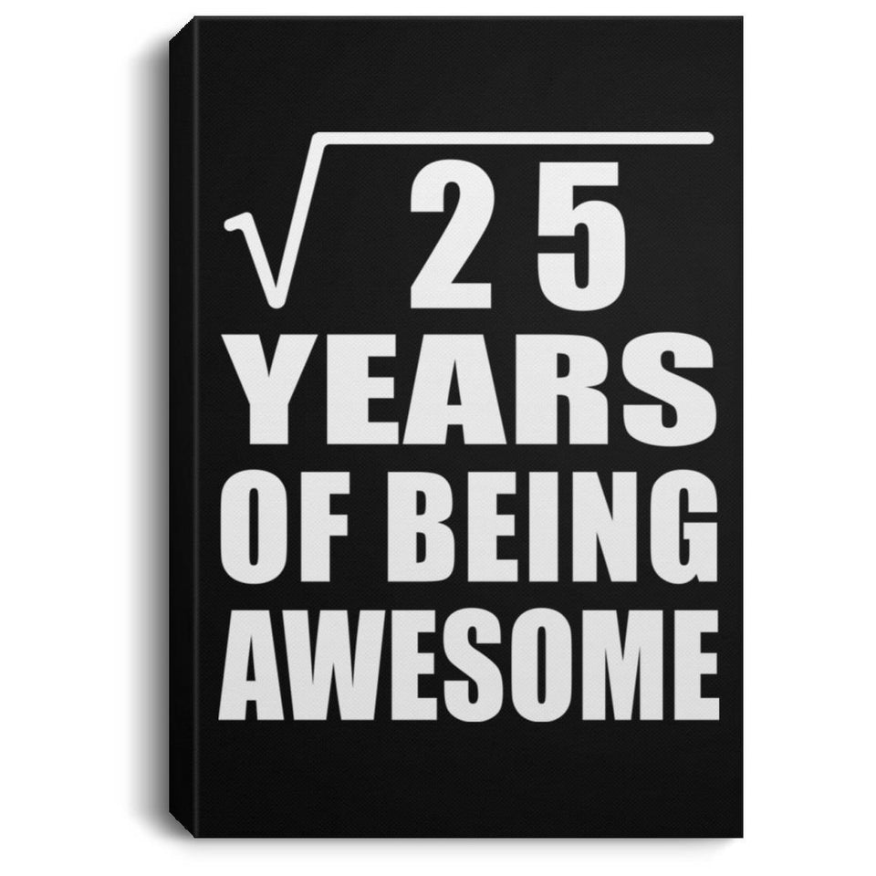 5th Birthday Square Root of 25 Years of Being Awesome - Canvas Portrait