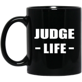 Judge Life - 11oz Coffee Mug Black