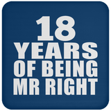 18th Anniversary 18 Years Of Being Mr Right - Drink Coaster