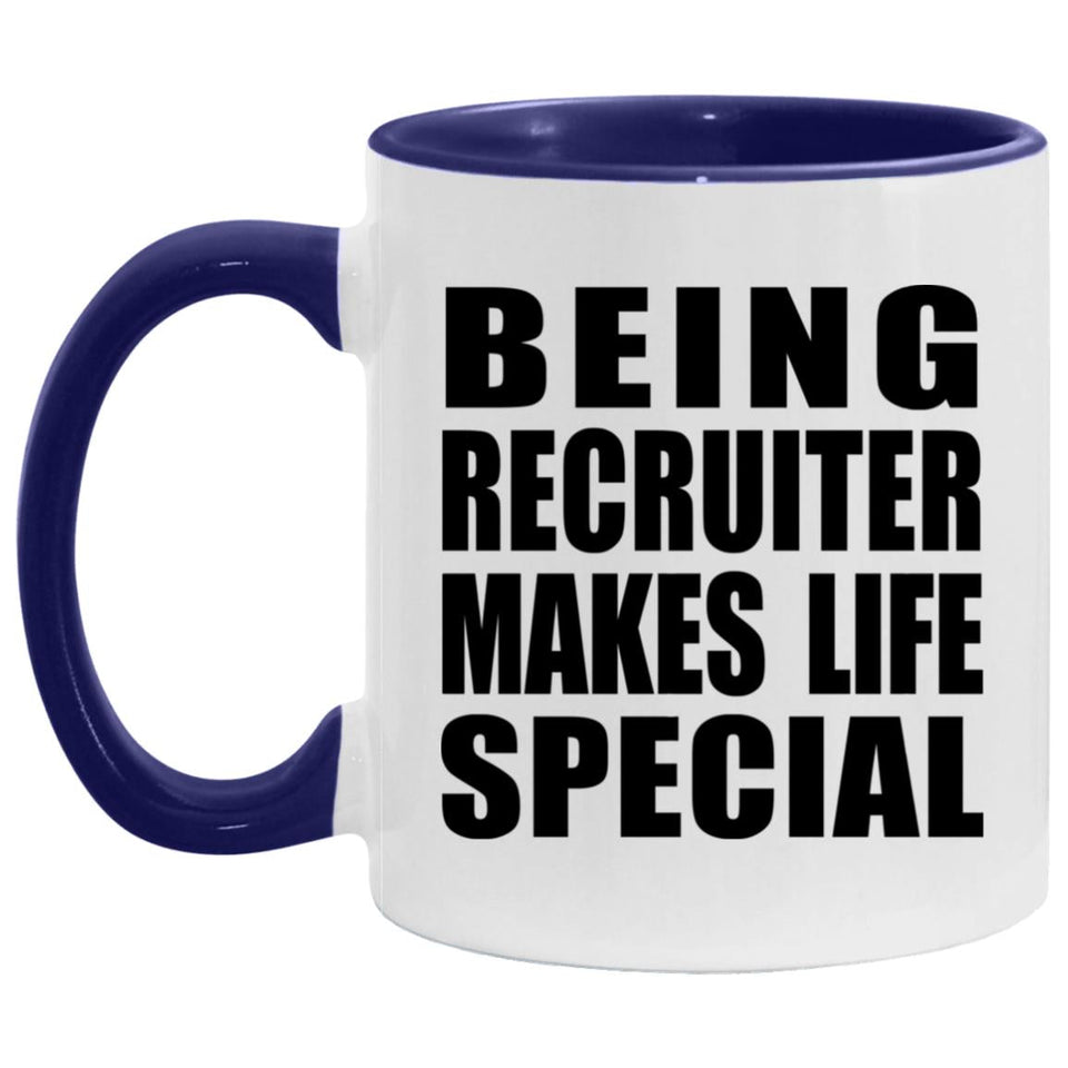 Being Recruiter Makes Life Special - 11oz Accent Mug Purple