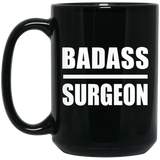 Badass Surgeon - 15oz Coffee Mug Black